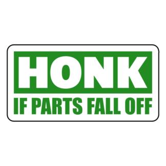 Honk If Parts Fall Off Sticker (Green)